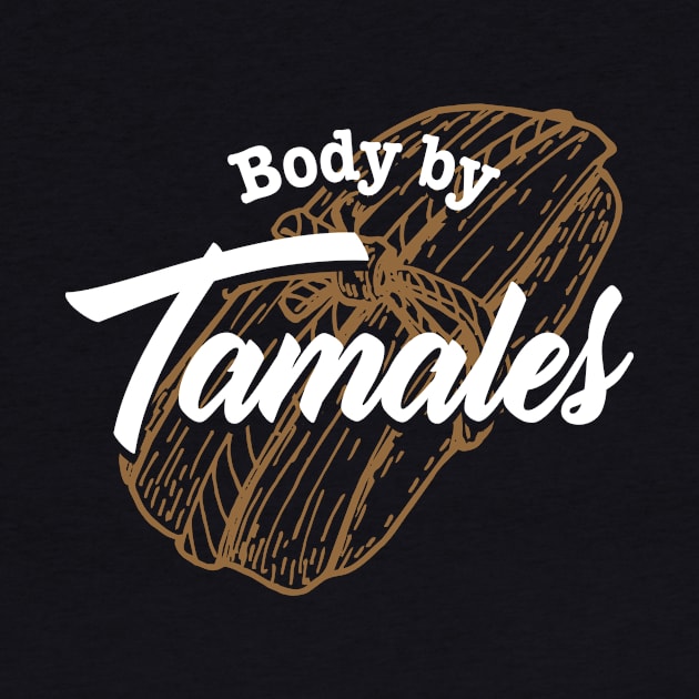 Body By Tamales by verde